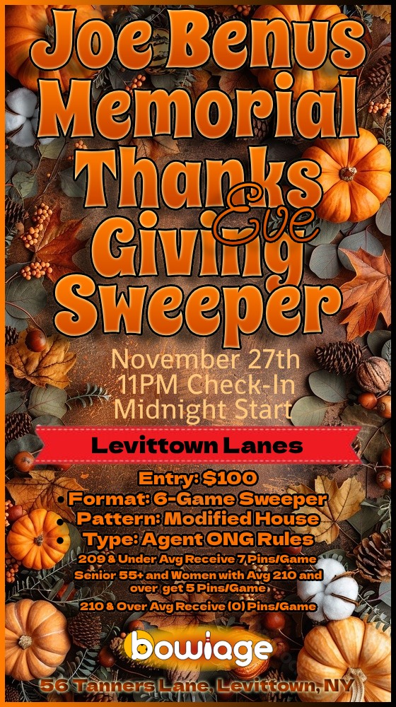 Joe Benus Memorial Thanksgiving Eve Sweeper, hosted by Levittown Lanes, Nov 27th, 2024